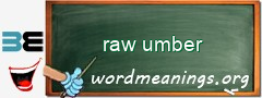 WordMeaning blackboard for raw umber